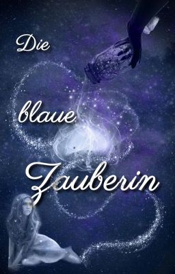 Die blaue Zauberin - erster Teil