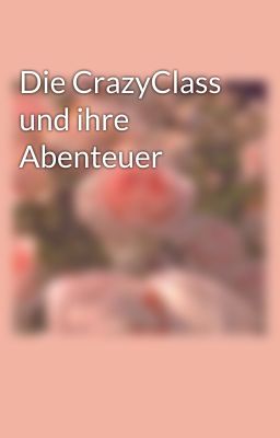 Die CrazyClass und ihre Abenteuer