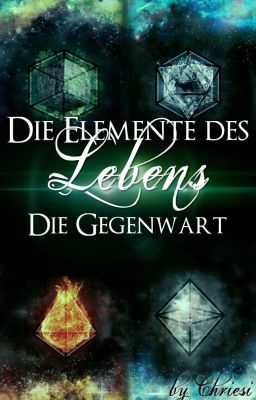 Die Elemente des Lebens - Die Gegenwart