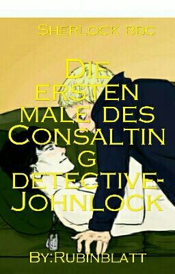 Die ersten male des Concalting detective- Johnlock