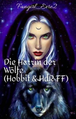 Die Herrin der Wölfe (Hobbit & HdR FF) ❌