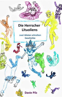 Die Herrscher Lituoliens - zwei Idioten schreiben Geschichte