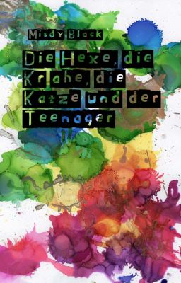 Die Hexe, die Krähe, die Katze und der Teenager