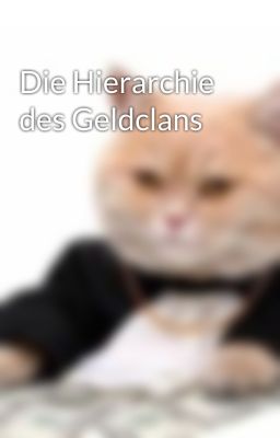 Die Hierarchie des Geldclans