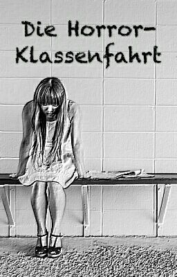 Die Horror-Klassenfahrt