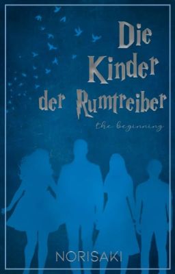 Die Kinder der Rumtreiber - the beginning