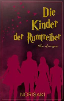 Die Kinder der Rumtreiber - the danger