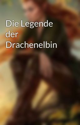 Die Legende der Drachenelbin 