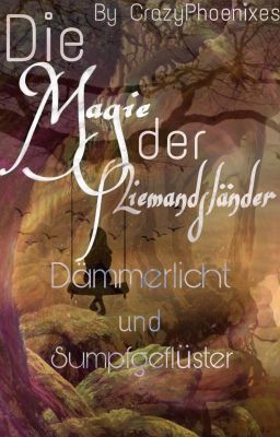 Die Magie der Niemandsländer- Dämmerlicht und Sumpfgeflüster