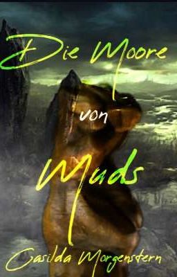 Die Moore von Muds