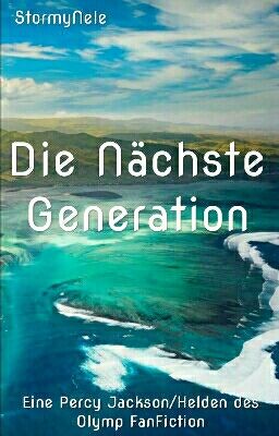 Die nächste Generation - Eine Percy Jackson/Helden des Olymp FanFiction