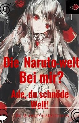 Die Naruto-welt? Bei mir? Ade, du schnöde Welt