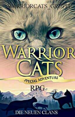 Die neuen Clans || Warrior Cats  RPG