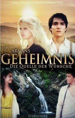 ✓ Die Quelle der Wünsche // Armans Geheimnis