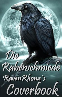 Die Rabenschmiede - RavenRhona's Coverbook [CLOSED]