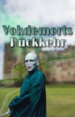 Die Rückkehr Voldemorts || HP FF ||