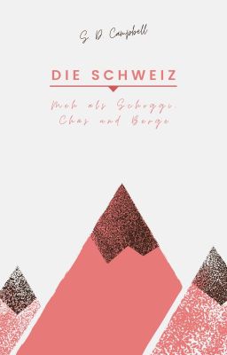 Die Schweiz - Meh als Schoggi, Chäs und Berge