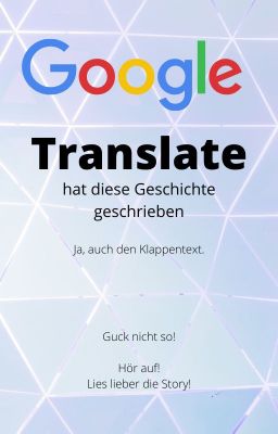 Die spannendste Story der Geschichte (von Google Translate)!