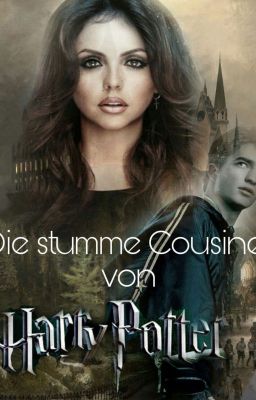 Die  Stumme Cousine von Harry Potter (Harry Potter ff) #Wattys2016