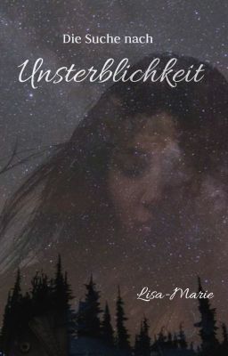 Die Suche nach Unsterblichkeit #Wattys20