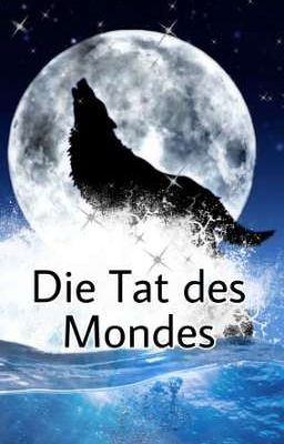 Die Tat des Mondes