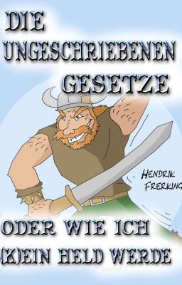 Die ungeschriebenen Gesetze - Oder wie ich (k)ein Held werde