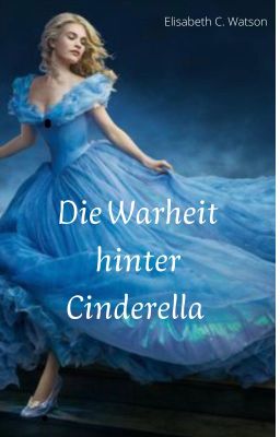 Die Wahrheit hinter Cinderella