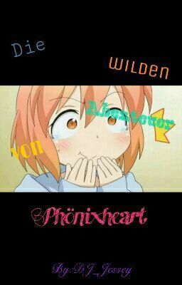 Die wilden Abenteuer von Phönixheart :3