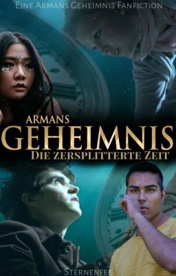 Die zersplitterte Zeit // Armans Geheimnis