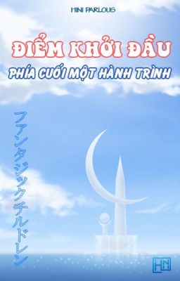 Điểm khởi đầu phía cuối một hành trình [Fantastic Children Fanfiction]