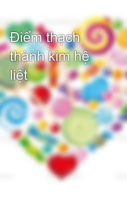 Điểm thạch thành kim hệ liệt