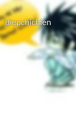 diepchichien