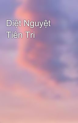 Diệt Nguyệt Tiên Tri