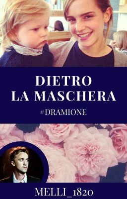 Dietro la maschera #dramione