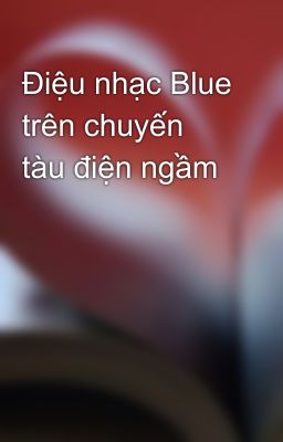 Điệu nhạc Blue trên chuyến tàu điện ngầm