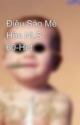 Điệu Sáo Mê Hồn NLS 60-Het