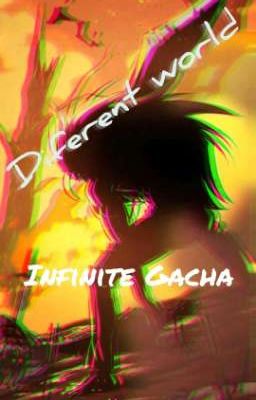 Diferent World - [Infinite Gacha]