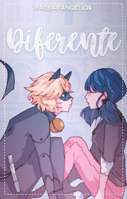 Diferente [Miraculous Ladybug][Oneshot]