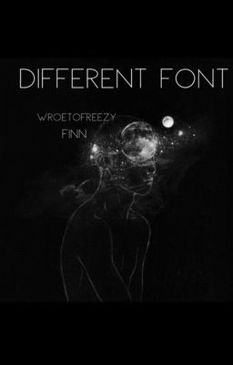 Different Font // WroetoFreezy {AU}