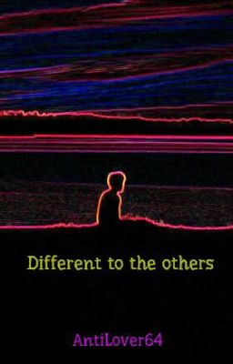 Different to the others (cancelled)