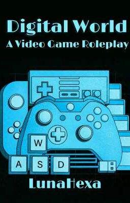 Digital World: A Video Game Roleplay