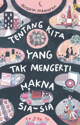 DIHAPUS - Tentang Kita yang Tak Mengerti Makna Sia-Sia