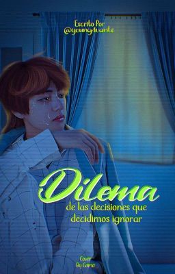 Dilema -de las decisiones que decidimos ignorar- ξ Taekook