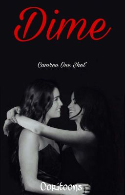 Dime || Camren One Shot