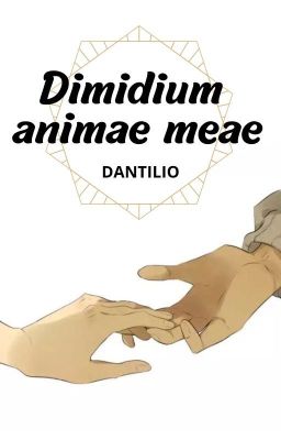 Dimidium animae meae - Dantilio