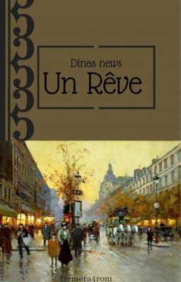 Dinas news ~ Un rêve ~ [ Tome 1]