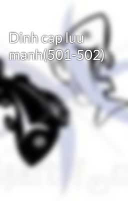 Dinh cap luu manh(501-502)