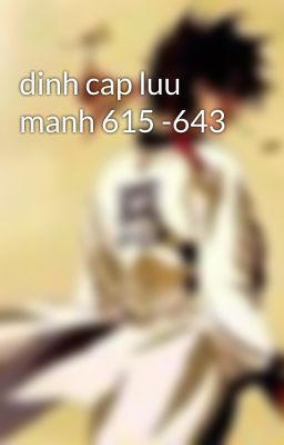 dinh cap luu manh 615 -643