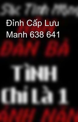 Đỉnh Cấp Lưu Manh 638 641