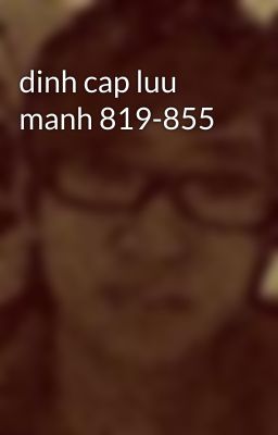 dinh cap luu manh 819-855